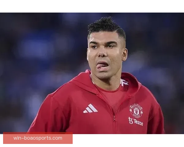 卡塞米罗深情告白至死铭记红魔魂永为曼联人